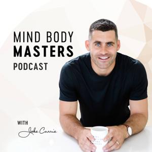 Mind Body Masters Podcast with Jake Currie