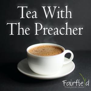 Tea With the Preacher