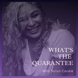 What's The Quarantee?