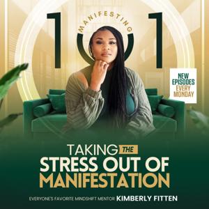 Manifesting 101 by Kimberly Fitten