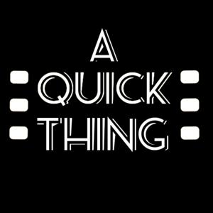 A Quick Thing