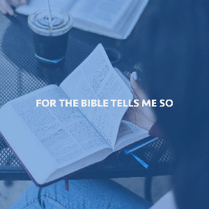 For The Bible Tells Me So
