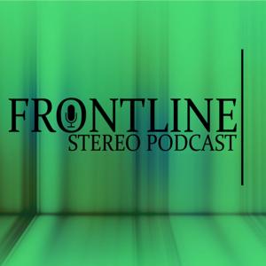 Frontline Stereo Podcast