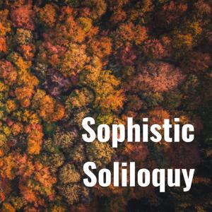 Sophistic Soliloquy