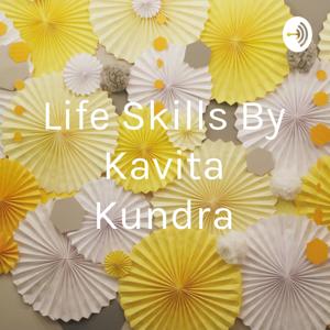 Life Skills By Kavita Kundra