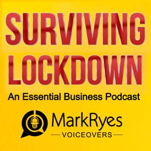 SURVIVING LOCKDOWN - an essential business podcast from Mark Ryes Voiceovers