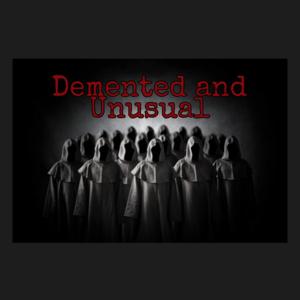 Demented And Unusual