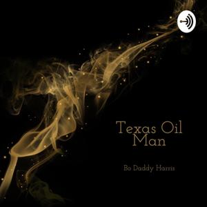 Texas Oil Man Podcast