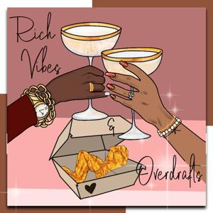 Rich Vibes and Overdrafts Podcast