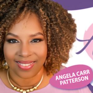 Awaken Your Life w/ Angela Carr Patterson