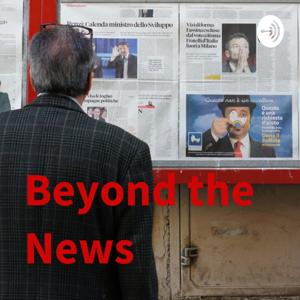 Beyond the News