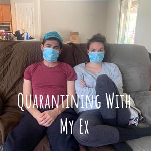 Quarantining With My Ex