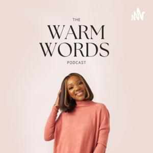 The Warm Words Podcast