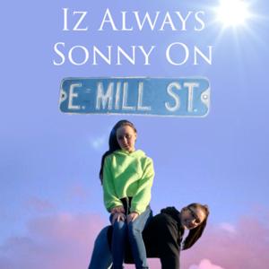 Iz Always Sonny On Mill Street