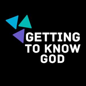 Getting to Know God