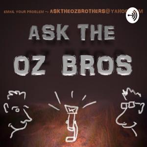 Ask The OZ Brothers