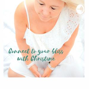 Connect to your bliss with Christine