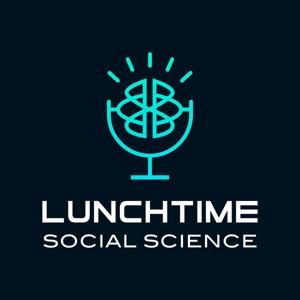 Lunchtime Social Science