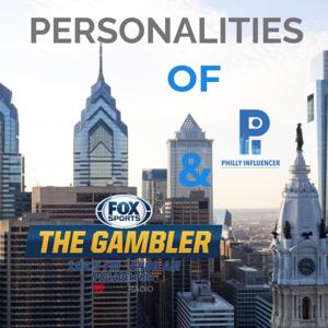 Philly Influencer/The Gambler Podcasts