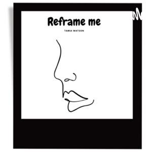 Reframe me