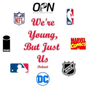 We're Young, But Just Us Podcast
