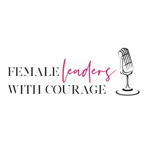 Female Leaders with Courage