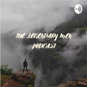 Legendary Men Podcast