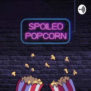 Spoiled Popcorn