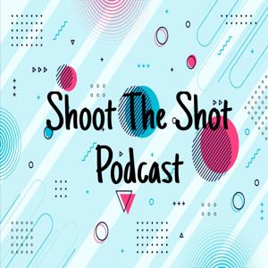 Shoot The Shot Podcast