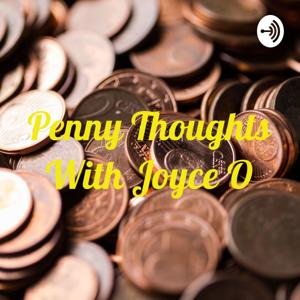 Penny Thoughts With Joyce O