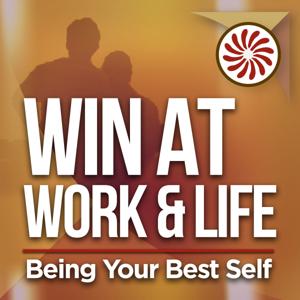 Win at Work & Life:  Being Your Best Self