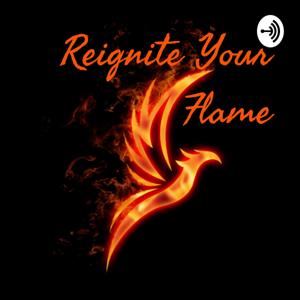 Reignite Your Flame