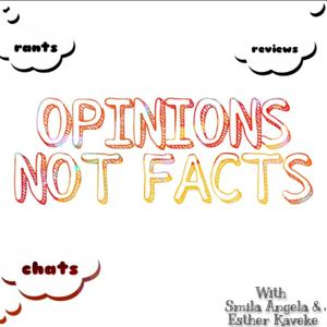 Opinions not facts