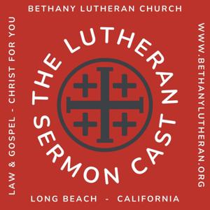 The Lutheran Sermon Podcast From Bethany