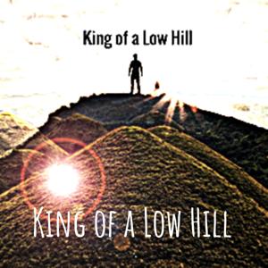 King of a Low Hill