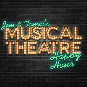 Jim and Tomic's Musical Theatre Happy Hour by Broadway Podcast Network