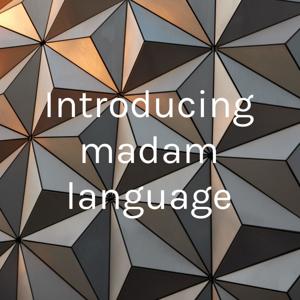 Introducing madam language