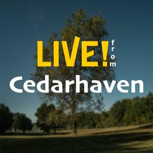 Live! From Cedarhaven
