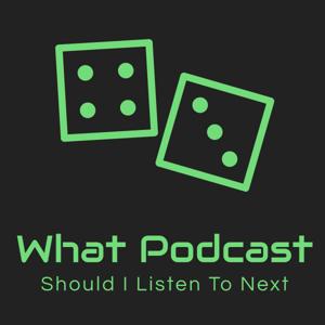 What Podcast Should I Listen to Next?