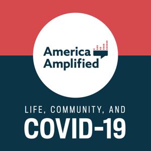 America Amplified: Life, Community, and COVID-19 by WABE