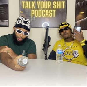 Talk Your Shit Podcast