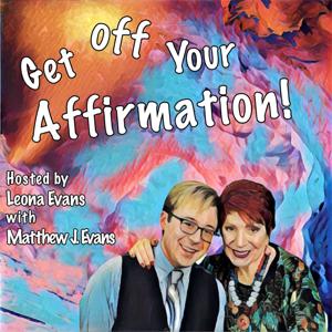 Get Off Your Affirmation!