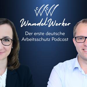 WandelWerker - Der erste deutsche Arbeitsschutz Podcast by Anna Ganzke und Stefan Ganzke