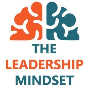 The Leadership Mindset - The podcast for growing leaders