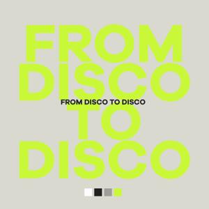 From Disco To Disco