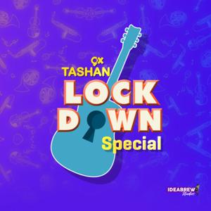 9x Tashan Lockdown Special Podcast