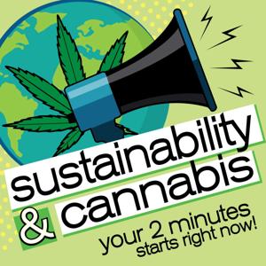 The Sustainability & Cannabis Podcast