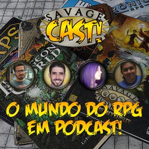 Savagecast RPG - O Mundo do RPG em Podcast!