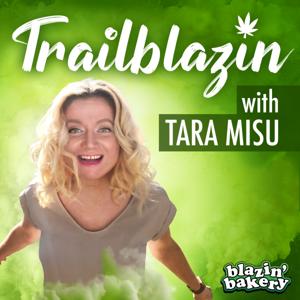 Trailblazin' with Tara Misu | Cannabis Industry Interviews