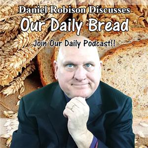 Daniel Robison Discusses Our Daily Bread